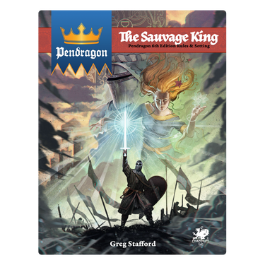 Pendragon RPG: The Sauvage King - Thirsty Meeples