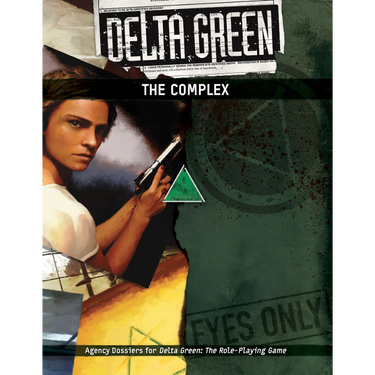 Delta Green RPG: The Complex - Thirsty Meeples