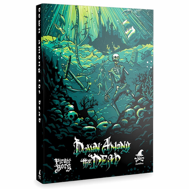 PIRATE BORG: Down Among the Dead (PRE-ORDER) - Thirsty Meeples