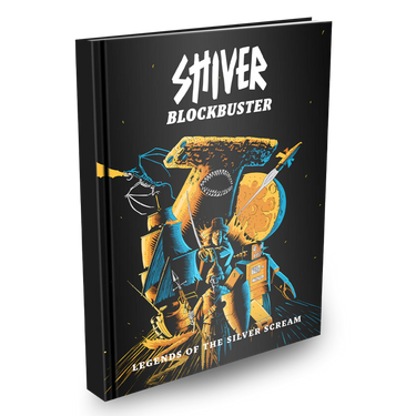 SHIVER RPG: Blockbuster - Legends of the Silver Scream - Thirsty Meeples
