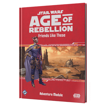 Star Wars: Age of Rebellion RPG - Friends Like These (PRE-ORDER) - Thirsty Meeples