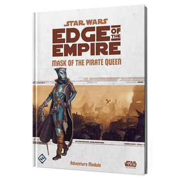 Star Wars: Edge of the Empire RPG - Mask of the Pirate Queen - Thirsty Meeples
