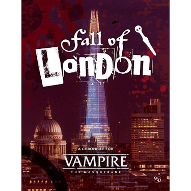 Vampire: The Masquerade RPG - Fall of London Chronicle - Thirsty Meeples