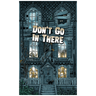 Don't Go In There