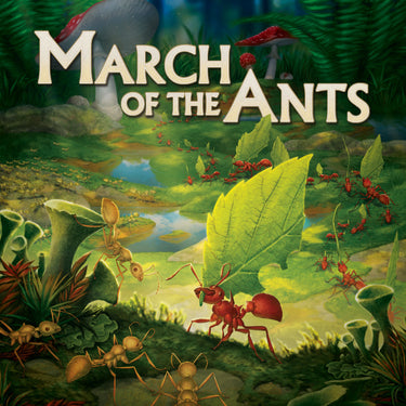 March of the Ants: Evolved Edition - Thirsty Meeples