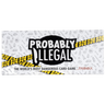 Probably Illegal: The World's Most Dangerous Card Game… Probably