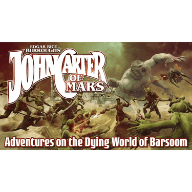 John Carter of Mars RPG: Adventures on the Dying World of Barsoom - Thirsty Meeples