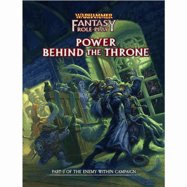 Warhammer Fantasy RPG: Enemy Within Campaign – Volume 3: Power Behind The Throne - Thirsty Meeples