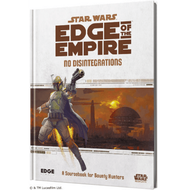 Star Wars: Edge of the Empire RPG - No Disintegrations - Thirsty Meeples