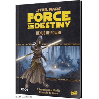 Star Wars: Force and Destiny RPG - Nexus of Power - Thirsty Meeples