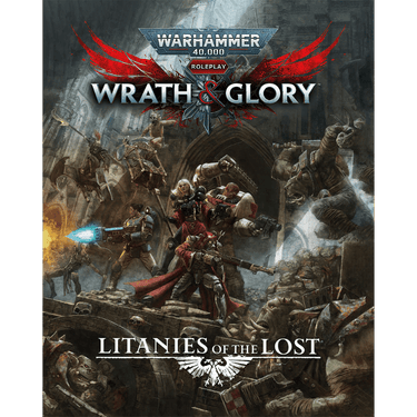 Warhammer 40,000 RPG: Wrath & Glory - Litanies of the Lost - Thirsty Meeples