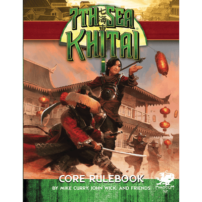 7th Sea RPG: Khitai Core Rulebook