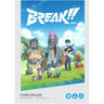 Cover image of Grey Wizard Press's Break!! RPG core rules book, featuring game title and illustrative artwork on the cover.