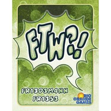 FTW?! - Thirsty Meeples