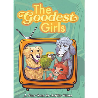 The Goodest Girls RPG