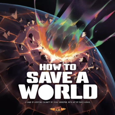 How to Save a World - Thirsty Meeples