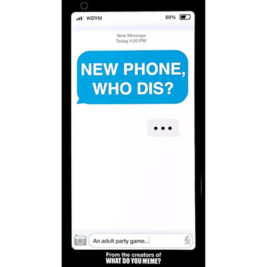New Phone, Who Dis?