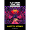 Old-School Essentials RPG: Halls of the Blood King