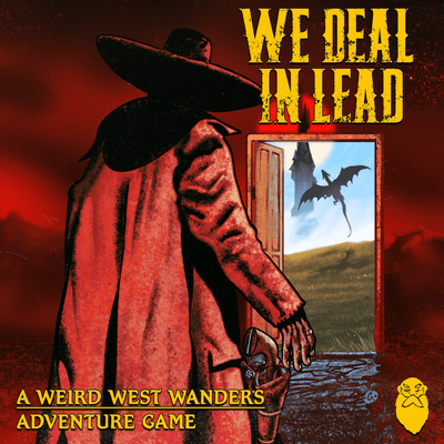 We Deal in Lead RPG