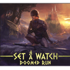 Set a Watch: Doomed Run