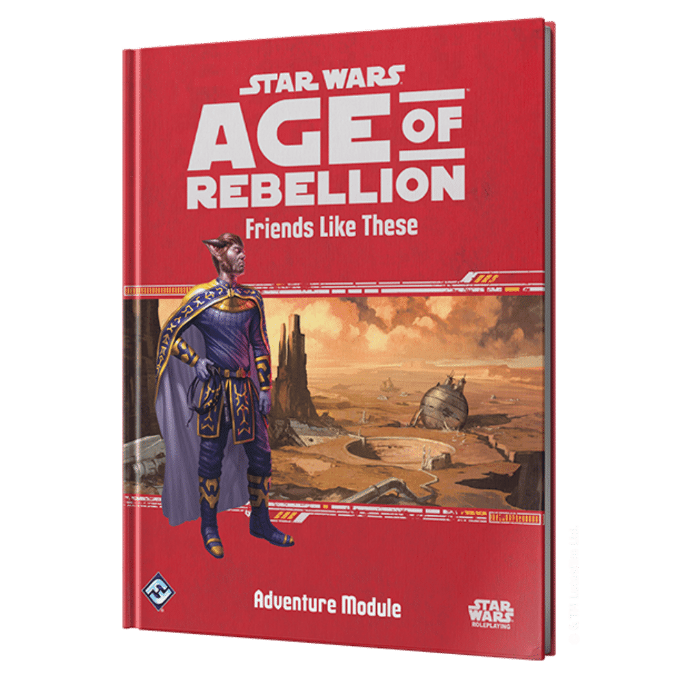 Star Wars: Age of Rebellion RPG - Friends Like These (PRE-ORDER)
