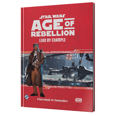 Star Wars: Age of Rebellion RPG - Lead by Example (PRE-ORDER)