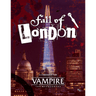 Vampire: The Masquerade RPG - Fall of London Chronicle - Thirsty Meeples