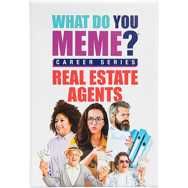 What Do You Meme?: Real Estate Agents Edition