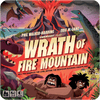 Wrath of Fire Mountain (PRE-ORDER)