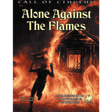 Call of Cthulhu RPG: Alone Against The Flames - Thirsty Meeples