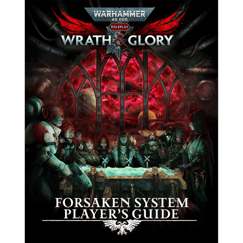 Warhammer 40,000 RPG: Wrath & Glory - Forsaken System Player's Guide
